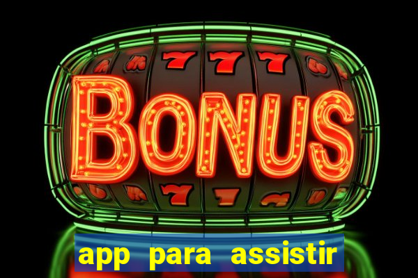 app para assistir todos os jogos de futebol